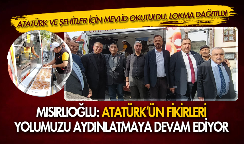 İYİ Parti Atatürk ve Şehitler için mevlid okuttu, lokma dağıttı